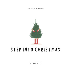 收聽Mysha Didi的Step Into Christmas (Acoustic)歌詞歌曲