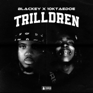 Listen to Trilldren (Explicit) song with lyrics from Blackey