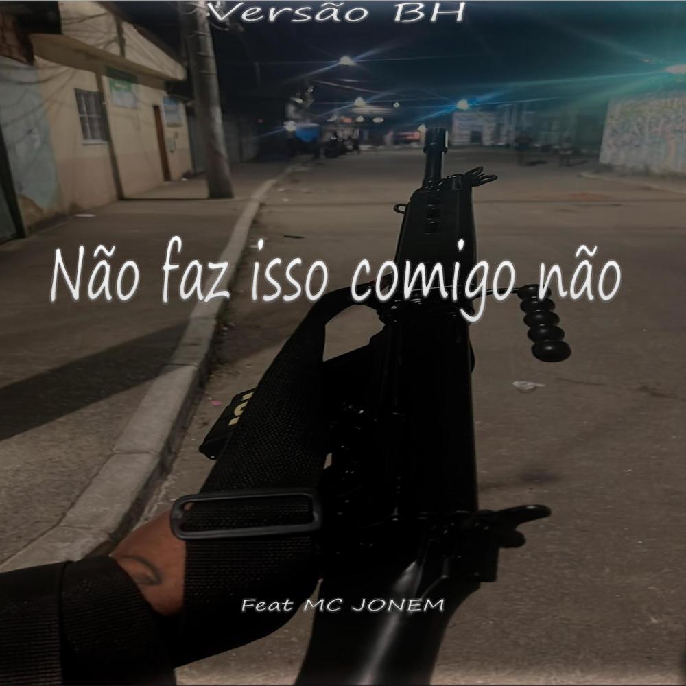 Não faz isso comigo não (Versão BH)