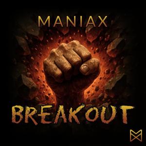 收聽Maniax的Breakout歌詞歌曲