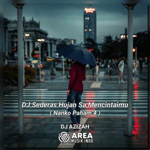 Album DJ Sederas Hujan Sa Mencintaimu ( NANKO PAHAM 4 ) oleh DJ Azizah