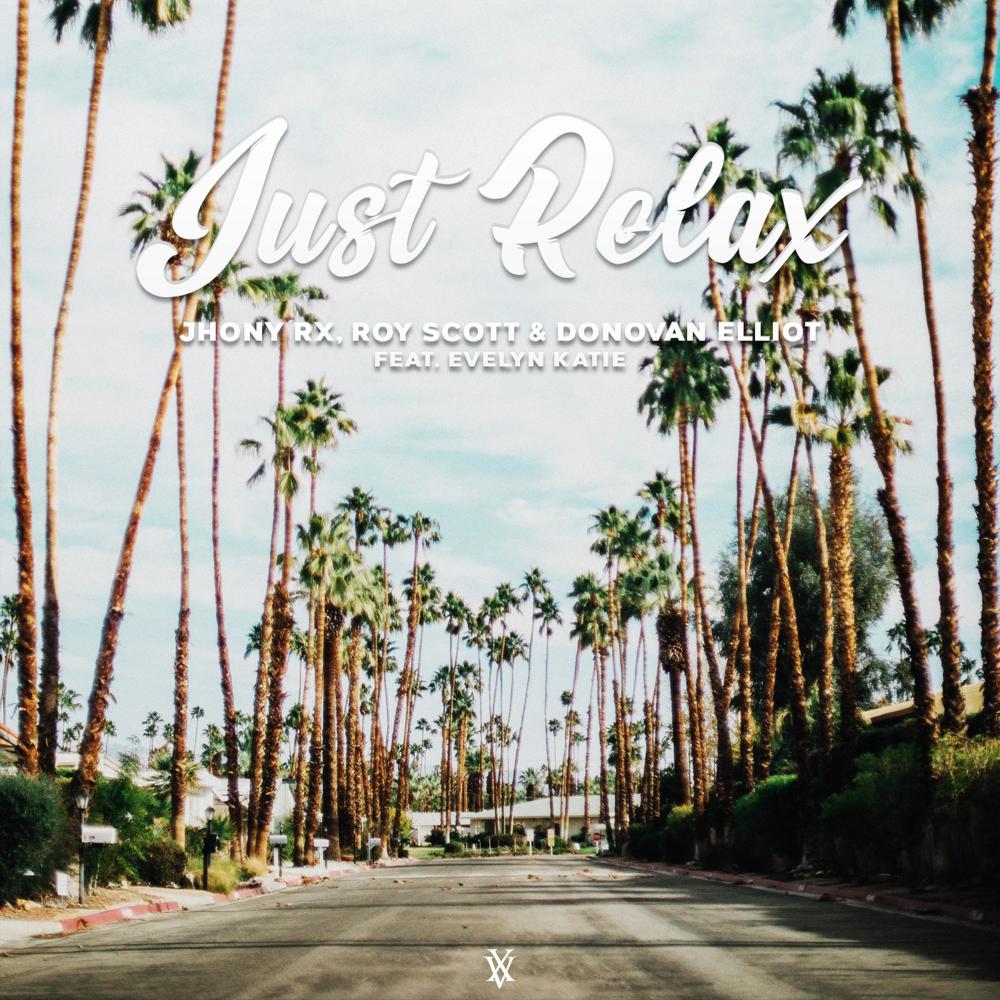 Just Relax (feat. Roy Scott, Donovan Elliot & Evelyn Katie)