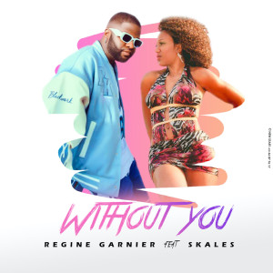 Listen to Without You song with lyrics from Regine Garnier
