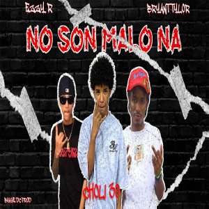 ดาวน์โหลดและฟังเพลง No son malo na (Explicit) พร้อมเนื้อเพลงจาก Ezzy R