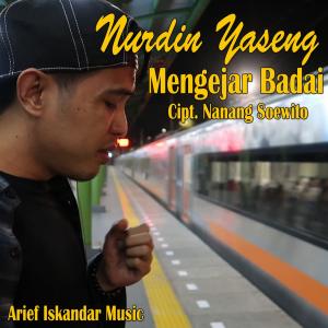 收聽Nurdin Yaseng的Mengejar Badai歌詞歌曲