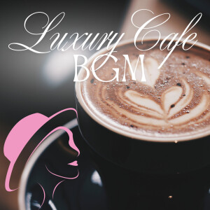 Album Luxury Cafe BGM from yuudai
