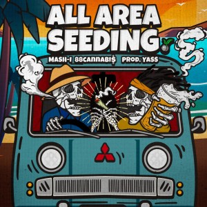 ดาวน์โหลดและฟังเพลง All Area Seeding พร้อมเนื้อเพลงจาก MASH-I