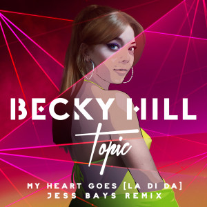 收聽Becky Hill的My Heart Goes(La Di Da) (Jess Bays Remix)歌詞歌曲