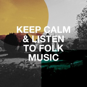 อัลบัม Keep Calm & Listen to Folk Music ศิลปิน Acoustic Guitar Tribute Players