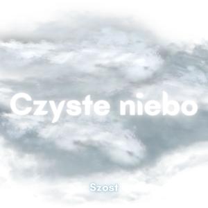 Listen to Czyste niebo song with lyrics from Szost