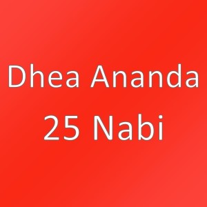 Listen to 25 Nabi song with lyrics from Dhea Ananda