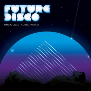 Futuredisco的專輯Future Disco - A Disco Fantasy