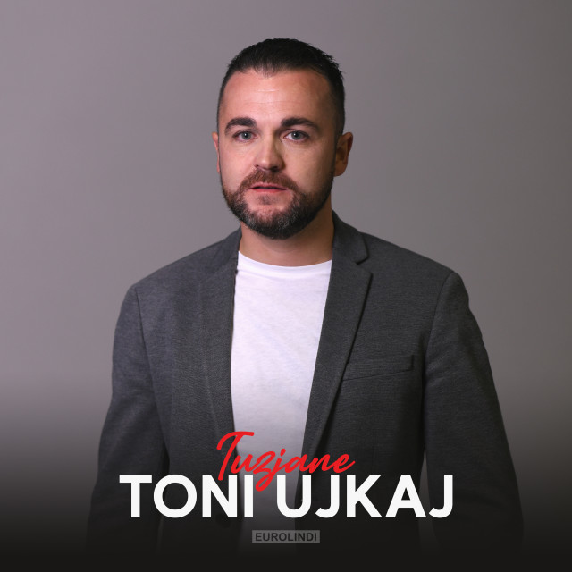 收聽Toni Ujkaj的Tuzjane歌詞歌曲