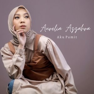 Dengarkan Aku Pamit lagu dari Aurelia Azzahra dengan lirik