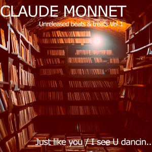 Claude Monnet的專輯Just like you / I see U dancin (Unreleased Beats and Treats Vol 1)