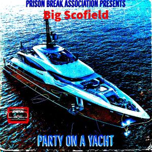 Big Scofield的專輯Party On A Yacht (Explicit)