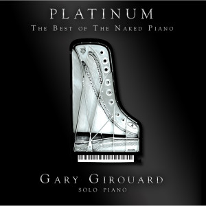 Gary Girouard的專輯Platinum: The Best of the Naked Piano