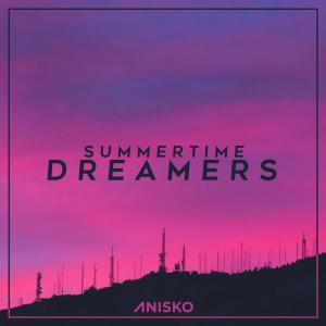Dengarkan lagu Summertime Dreamers nyanyian Anisko dengan lirik
