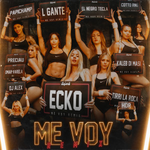 El negro tecla的專輯Me Voy (Remix) [feat. L-Gante, Kaleb Di Masi, Tirri La Roca, Cotto Rng, HDR, DJ Alex, Omar Varela, Preciau]