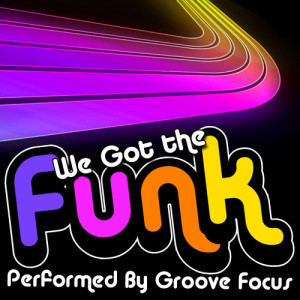 อัลบัม We Got the Funk ศิลปิน Groove Focus