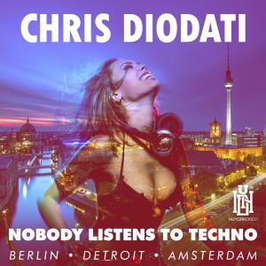 Chris Diodati的專輯Nobody Listens to Techno