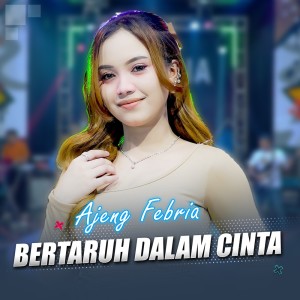 Ajeng Febria的專輯Bertaruh Dalam Cinta