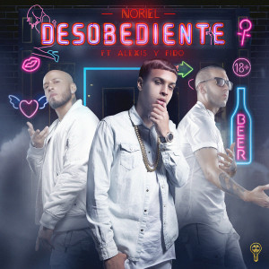 Album Desobediente (feat. Alexis Y Fido) from Noriel