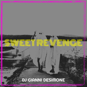DJ Gianni Desimone的專輯Sweet Revenge