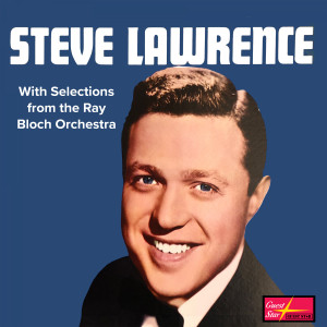 อัลบัม Steve Lawrence - Ray Bloch Orchestra ศิลปิน Steve Lawrence