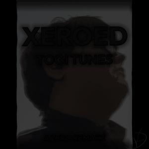 收聽Togi Tunes的XEROED歌詞歌曲