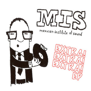 Album Extra! Extra! Extra! oleh Mexican Institute of Sound