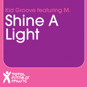 Kid Groove的專輯Shine a Light