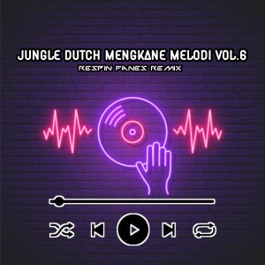 Dengarkan Jungle Dutch Mengkane Melodi, Vol. 6 lagu dari Respin Fanes Remix dengan lirik