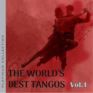 Różni Wykonawcy的專輯Platinum Collection: The World's Best Tangos, Vol. 1