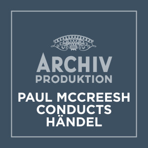 อัลบัม Paul McCreesh conducts Händel ศิลปิน 保罗·麦克里希