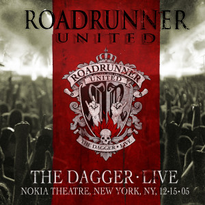 อัลบัม The Dagger (Live at the Nokia Theatre, New York, NY, 12/15/2005) ศิลปิน Roadrunner United