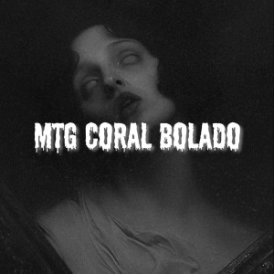 MTG Coral Bolado (Explicit) dari DJ GABRS