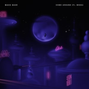 ดาวน์โหลดและฟังเพลง Come Around พร้อมเนื้อเพลงจาก Maxx Baer