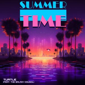 收聽Turtle的Summer Time (feat. The Galaxy Council) (Explicit)歌詞歌曲