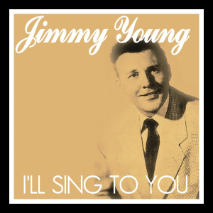 ดาวน์โหลดและฟังเพลง I'll Sing to You พร้อมเนื้อเพลงจาก Jimmy Young