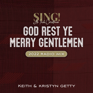 Keith & Kristyn Getty的專輯God Rest Ye Merry Gentlemen (2022 Radio Mix)