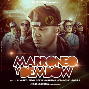 Album Marroneo Y Dembow (feat. J Alvarez, Mega Sexxx, Maximan & Franco El Gorilla) oleh Maximan