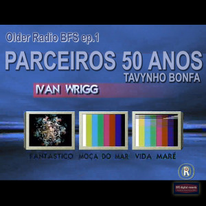 Listen to A Vida Não Pode Parar - Older Radio BFS ep.1 - Parceiros 50 Anos song with lyrics from Tavynho Bonfá