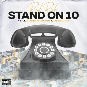Riah的專輯Stand On 10 (feat. TopNotch 618 & Dee Glizz) [Explicit]