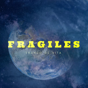 ดาวน์โหลดและฟังเพลง Frágiles พร้อมเนื้อเพลงจาก Franco De Vita