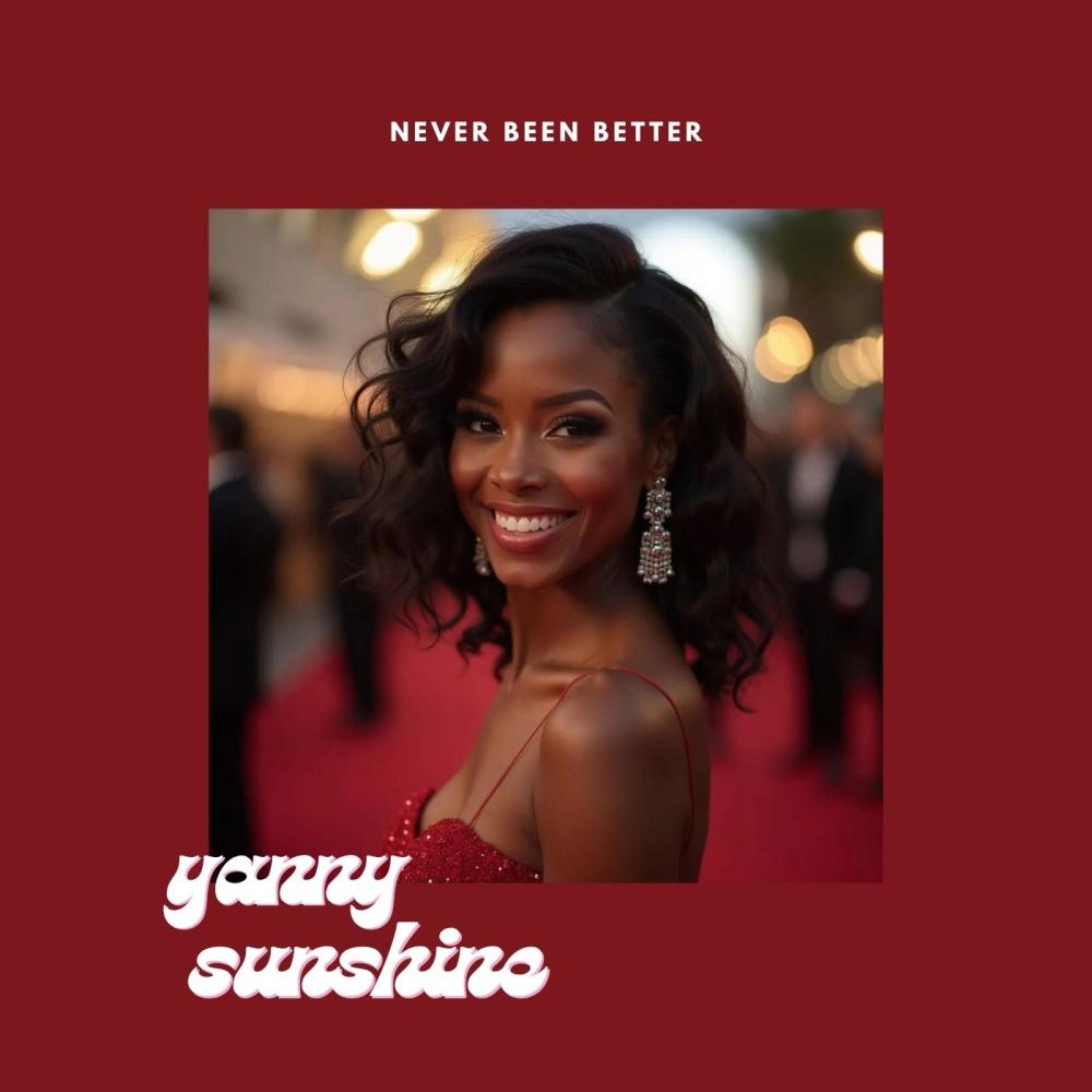 Never Been Better (feat. Yanny Sunshine)
