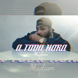 收聽Madian的A Toda Hora歌詞歌曲