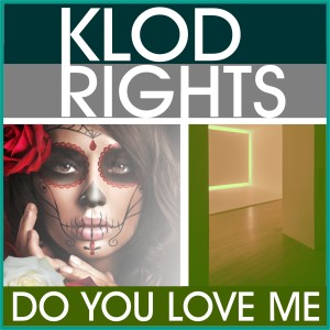 Klod Rights的專輯Do You Love Me