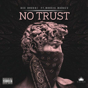 Album No Trust (Explicit) oleh Ace Drucci