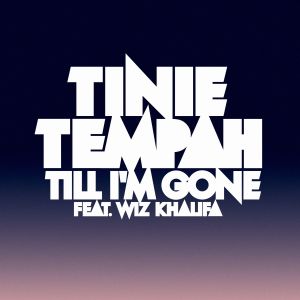 ดาวน์โหลดและฟังเพลง Till I'm Gone (feat. Wiz Khalifa) (Explicit) พร้อมเนื้อเพลงจาก Tinie Tempah